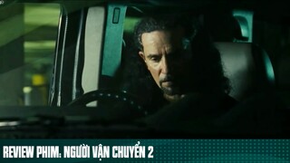 REVIEW PHIM: “ NGƯỜI VẪN CHUYỂN “ ( Phần 3 ) #reviewphimhaynhat