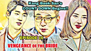 VENGEANCE of the BRIDE Episode 16 | CC for SUBTITLES  | Park Hana, Oh Seung Ah, Kang Ji Sub