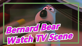 Bernard Bear -Watch TV Scene