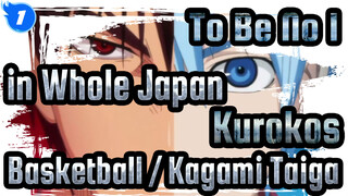 To Be No.1 in Whole Japan / Kuroko's Basketball / Kagami Taiga_1