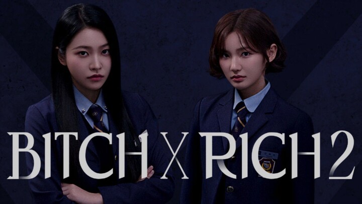 bitch-x-rich s2 ep8 - eng sub