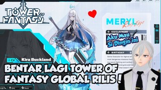 BENTAR LAGI TOWER OF FANTASY GLOBAL RILIS MANA YANG JADI KARAKTER JAGOAN KLEAN NIH