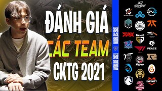 ĐÁNH GIÁ CÁC TEAM THAM GIA CHUNG KẾT THẾ GIỚI 2021 - ĐÂU LÀ ỨNG CỬ VIÊN VÔ ĐỊCH??? | NGÀI REN