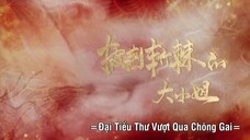 Đại Tiểu Thư Vượt Qua Chông Gai EP 10 [Sub Việt]