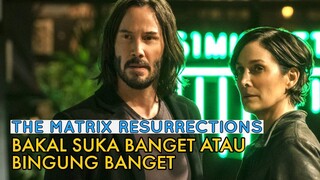 SEKUEL KETIGA THE MATRIX YANG TAK PERLU ADA - Review THE MATRIX RESURRECTIONS (2021)