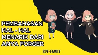 PEMBAHASAN HAL -HAL MENARIK DARI ANYA FORGER