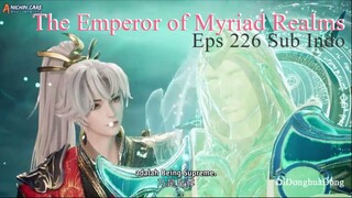 The Emperor of Myriad Realms Eps 226 Sub Indo