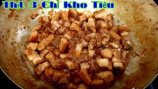 Thịt Heo Mà Kho Theo Cách Này Thì Bao Nhiêu Cơm Cho Đủ || Thịt 3 Chỉ Kho Tieu