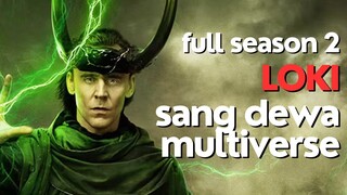 FULL SEASON 2 | LOKI | SAH DITAHBISKAN JADI DEWA MULTIVERSE