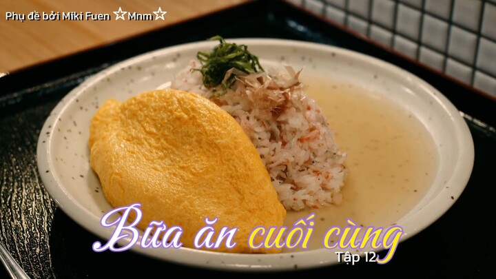 [Vietsub] Saigo no bangohan tập 12 (END)