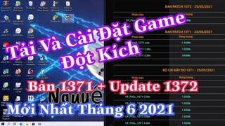 Tải Và Cài Đặt Game Đột Kích Mới Nhất Tháng 6 2021 | CF 1371 + Update 1372