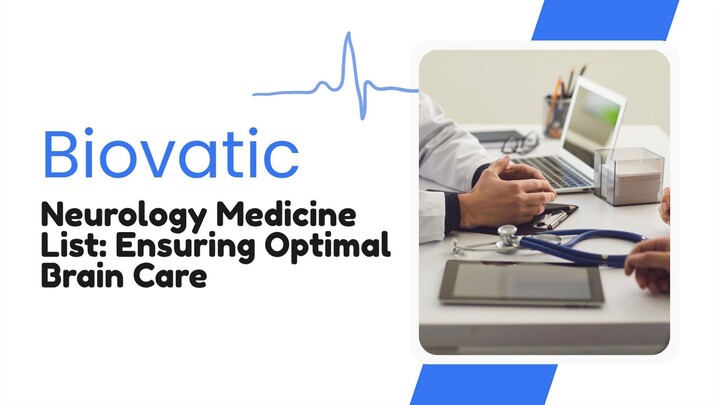 Biovatic Neurology Medicine List Ensuring Optimal Brain Care