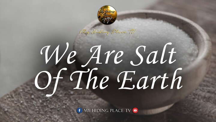 WE ARE SALT OF THE EARTH
