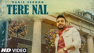 Tere Nal (Full Song) Waris Sekhon | Kaptan Laadi, Rdk, Vinder Nathumajra | Latest Punjabi Song  2020