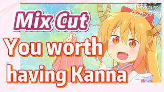 [Miss Kobayashi's Dragon Maid]  Mix cut | You worth having Kanna