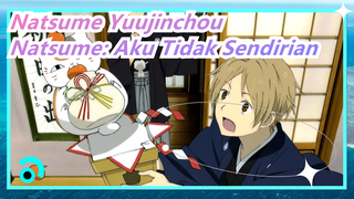 [Natsume Yuujinchou] Natsume: Aku Tidak Sendirian Lagi