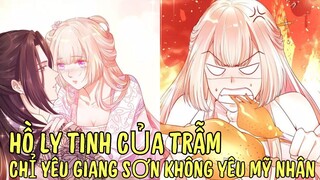 HỒ LY TINH CỦA TRẪM - CHỈ YÊU GIANG SƠN KHÔNG YÊU MỸ NHÂN | Review Truyện Tranh Hay