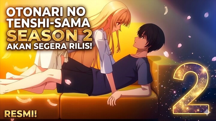 AKHIRNYA YANG DITUNGGU-TUNGGU!!SEASON 2 OTONARI NO TENSHI RESMI RILIS BULAN APRIL🥰