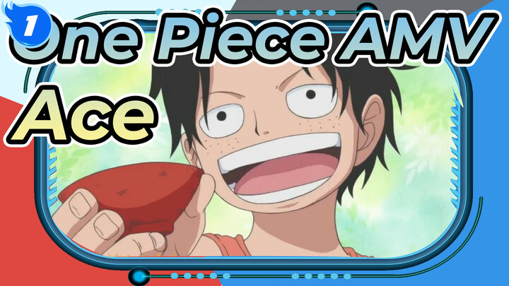 One Piece AMV
Ace_1