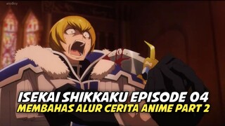 Alur Cerita Anime Isekai Shikkaku Episode 04! Part 2