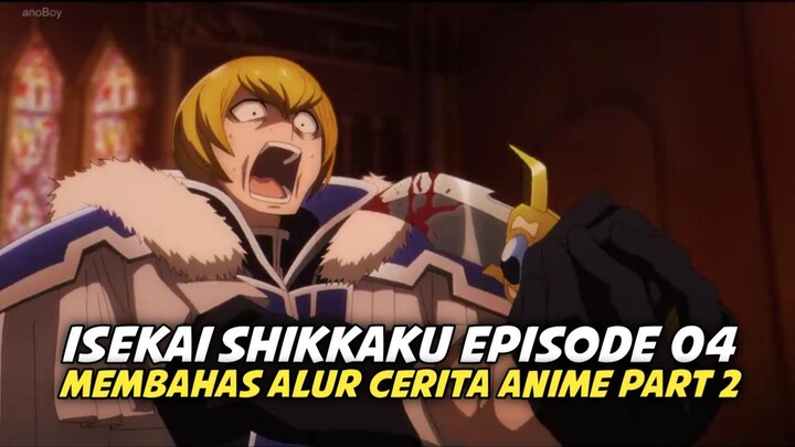 Alur Cerita Anime Isekai Shikkaku Episode 04! Part 2