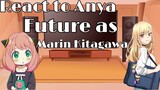 ❝〖Spy × Family react to Anya future as Marin Kitagawa 〗❞ 🇻🇳🇺🇸