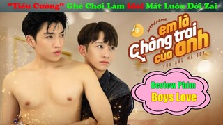 Review Phim BL: Những Màn "Cơm Tró MLem" Của Chàng Idol Tiktok | Tóm Tắt EM LÀ CHÀNG TRAI CỦA ANH