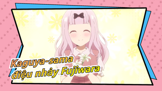 Kaguya-sama
điệu nhảy Fujiwara