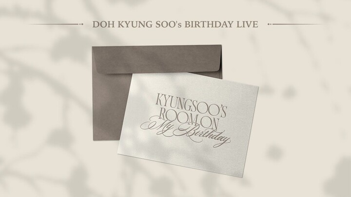 260112 YouTube 도경수 DOH KYUNG SOO's Birthday Live 【Kyungsoo’s Room on My Birthday】