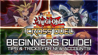Yu-Gi-Oh! CROSS DUEL Ultimate Beginners Guide! Tips & Tricks for NEW ACCOUNTS! Global Release!