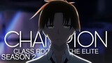 Ayanokoji Vs. Ryuen - Classroom of the Elite「AMV」CHAMPION