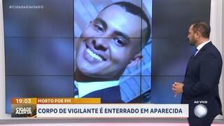 MORTO POR PM: CORPO DE VIGILANTE É ENTERRADO EM APARECIDA