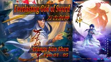 Eps 01-05 | Everlasting God of Sword "Wangu Jian Shen, 万古剑神" Sub indo