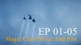 Magic Chef Of Ice And Fire EP 01-05
