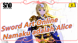 [Sword Art Online Alicization] Namaku adalah Alice - Unlasting_2