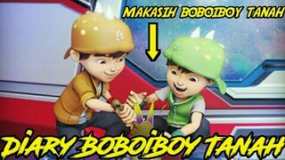 Diary BoBoiBoy Tanah | BoBoiBoy Galaxy 2