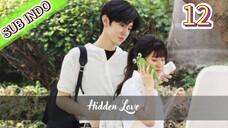 Hidden Love Eps.12 HD [Sub Indo] 🇨🇳🇨🇳