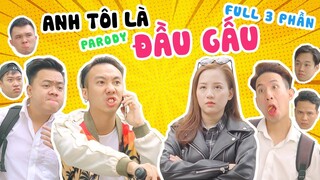 [Nhạc chế] ANH TÔI LÀ ĐẦU GẤU (Full 3 Phần) | Xuân Dích & Thế Một | Trai Ngoan Parody | Comedy Music