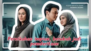NORMA _ Pernikahan impian  , berubah jadi neraka ‼️