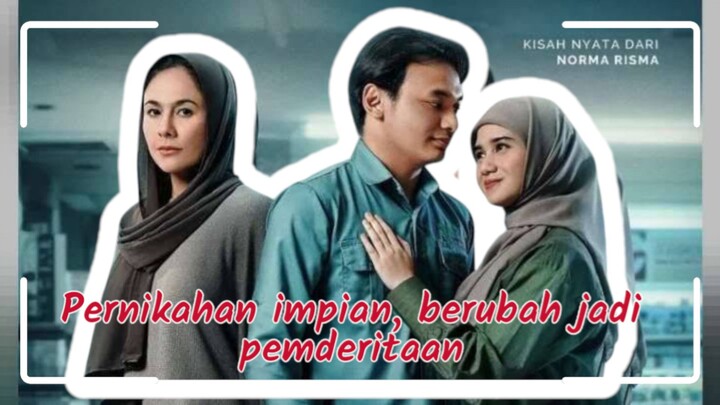 NORMA _ Pernikahan impian  , berubah jadi neraka ‼️
