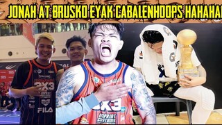 JONAH at BRUSKO EYAK kay CABALENHOOPS