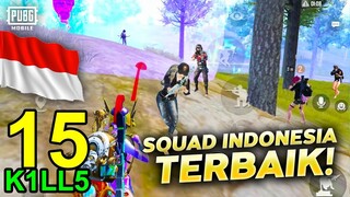 AKHIRNYA DAPET SQUAD INDO TERBAIK! TEMBUS 15 K1LLS - PUBG MOBILE