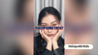 Makeup giống thư kỳ