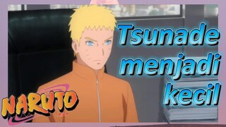 Tsunade menjadi kecil