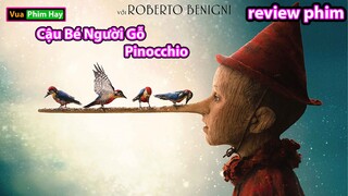 nói dối mũi dài ra là có thật - review phim Cậu Bé Người Gỗ Pinocchio