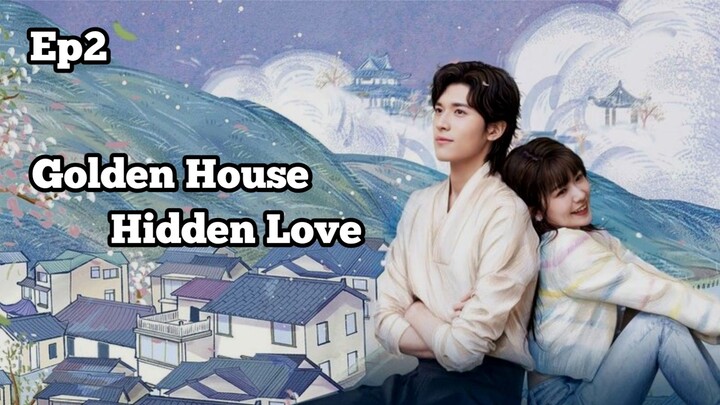 Golden House Hidden Love Episode 2 Sub Indo