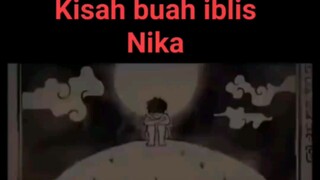 KISAH BUAH IBLIS NIKA!!!!!