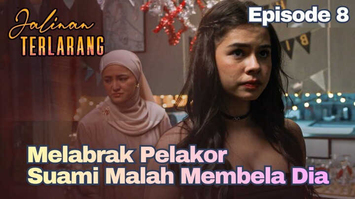 Jalinan Terlarang Episode 8