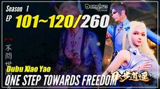 【Dubu Xiao Yao】 Season 1 Ep. 101~120 - One Step Towards Freedom | Donghua Sub Indo