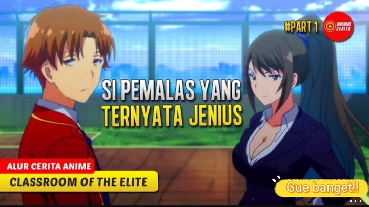 #1 MURID PEMALAS YANG MASUK KE SEKOLAH TERMEWAH - ALUR CERITA CLASSROOM OF THE ELITE SEASON 1